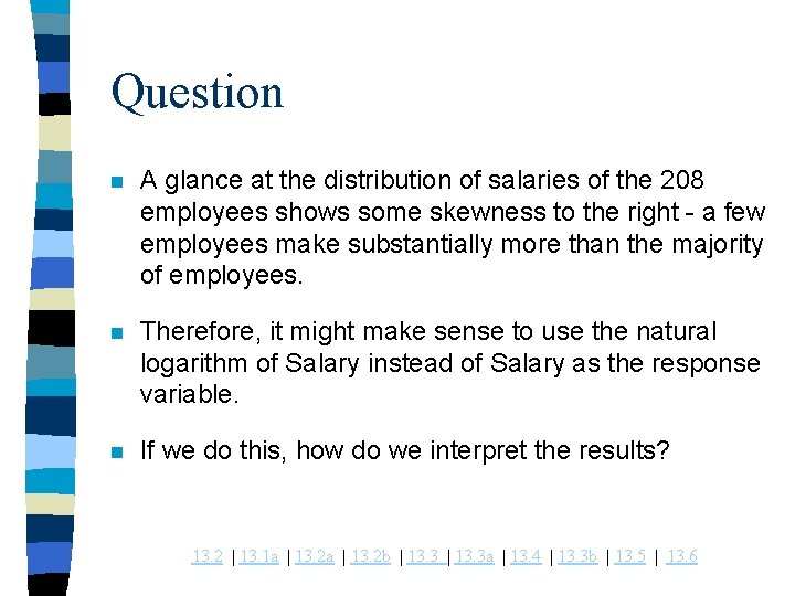 Question n A glance at the distribution of salaries of the 208 employees shows