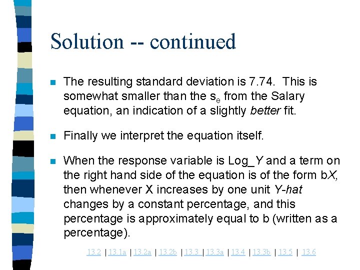 Solution -- continued n The resulting standard deviation is 7. 74. This is somewhat