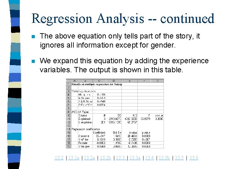 Regression Analysis -- continued n The above equation only tells part of the story,