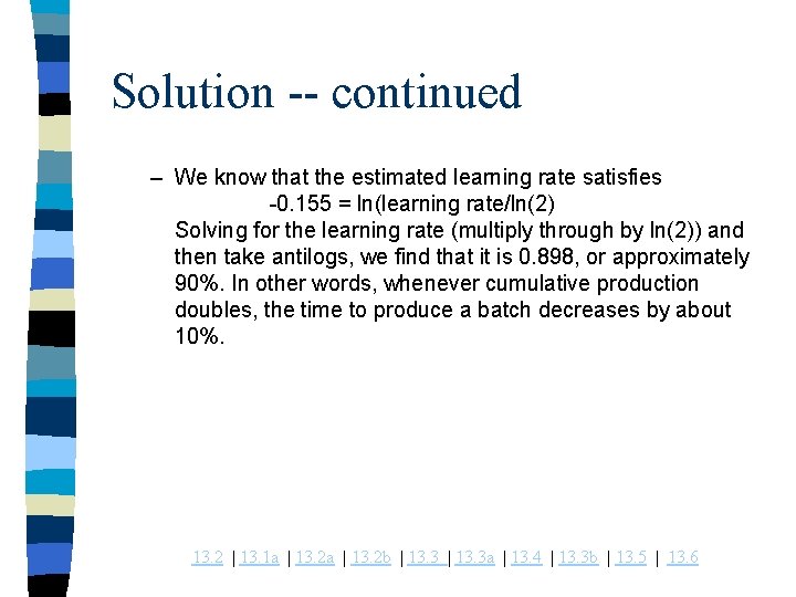 Solution -- continued – We know that the estimated learning rate satisfies -0. 155