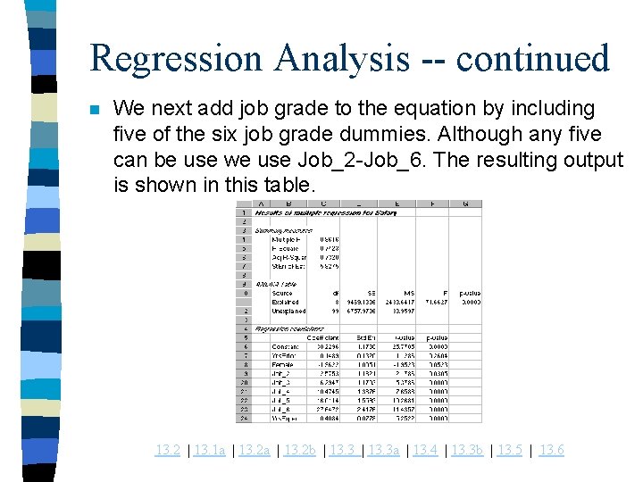 Regression Analysis -- continued n We next add job grade to the equation by