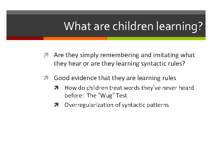 What are children learning? Are they simply remembering and imitating what they hear or