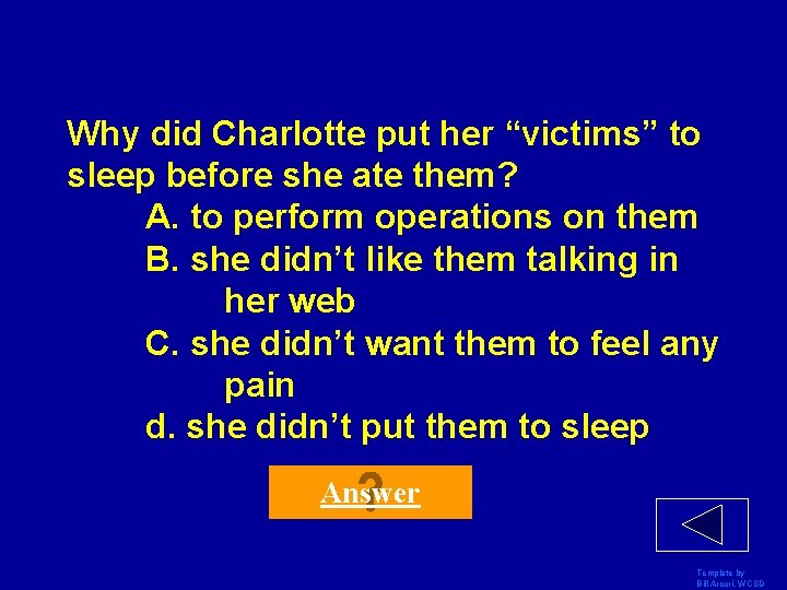 Why did Charlotte put her “victims” to sleep before she ate them? A. to Why did Charlotte put her “victims” to sleep before she ate them? A. to
