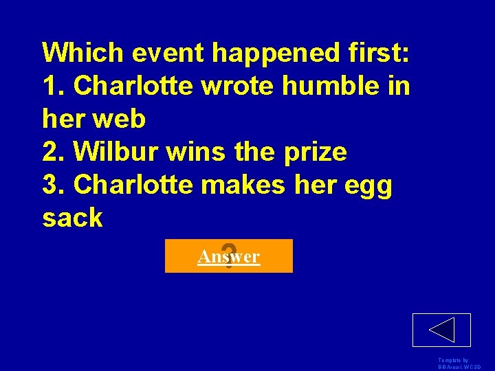 Which event happened first: 1. Charlotte wrote humble in her web 2. Wilbur wins Which event happened first: 1. Charlotte wrote humble in her web 2. Wilbur wins