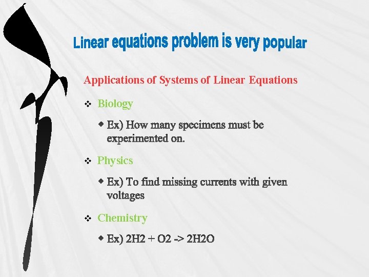 Applications of Systems of Linear Equations v Biology v Physics v Chemistry 