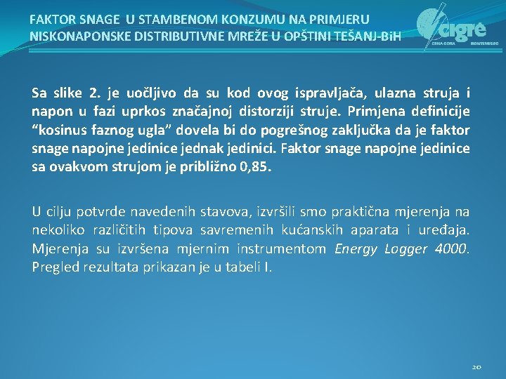 FAKTOR SNAGE U STAMBENOM KONZUMU NA PRIMJERU NISKONAPONSKE DISTRIBUTIVNE MREŽE U OPŠTINI TEŠANJ-Bi. H