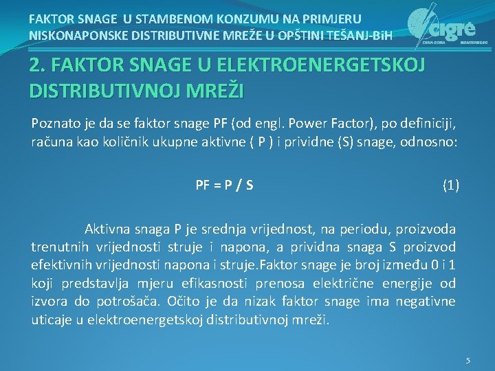 FAKTOR SNAGE U STAMBENOM KONZUMU NA PRIMJERU NISKONAPONSKE DISTRIBUTIVNE MREŽE U OPŠTINI TEŠANJ-Bi. H