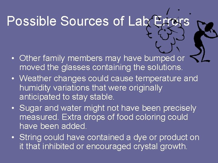 Possible Sources of Lab Errors • Other family members may have bumped or moved