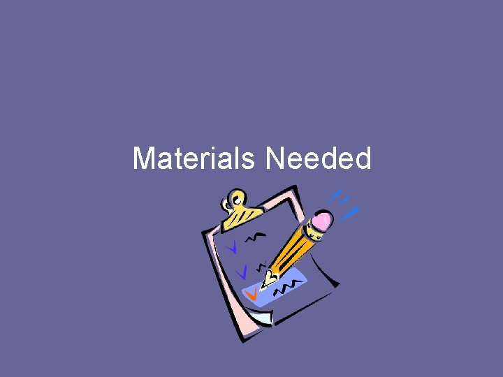 Materials Needed 