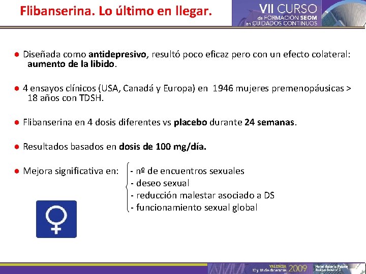 Flibanserina. Lo último en llegar. ● Diseñada como antidepresivo, resultó poco eficaz pero con