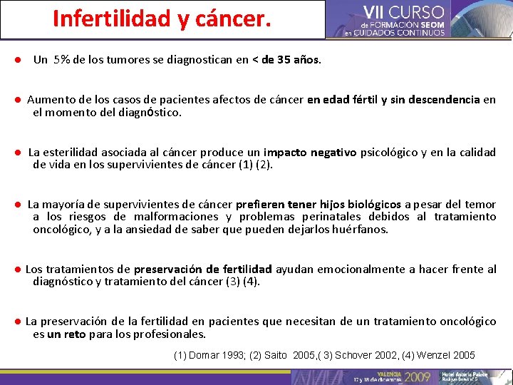 Infertilidad y cáncer. ● Un 5% de los tumores se diagnostican en < de