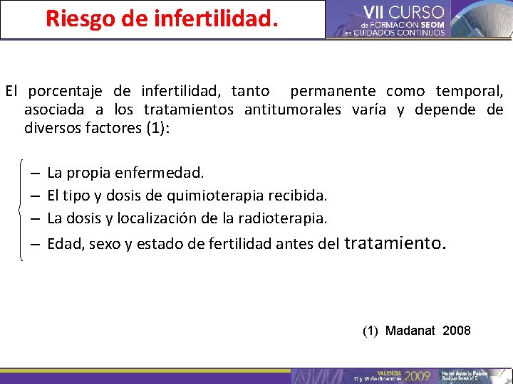 Riesgo de infertilidad. El porcentaje de infertilidad, tanto permanente como temporal, asociada a los