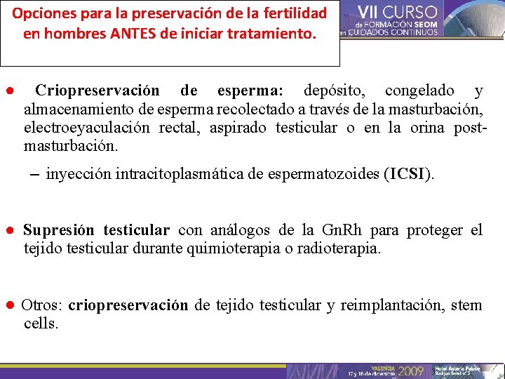 Opciones para la preservación de la fertilidad en hombres ANTES de iniciar tratamiento. ●