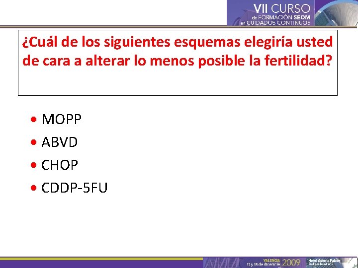 ¿Cuál de los siguientes esquemas elegiría usted de cara a alterar lo menos posible