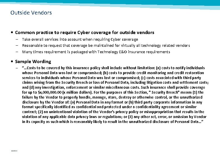 Outside Vendors • Common practice to require Cyber coverage for outside vendors – Take