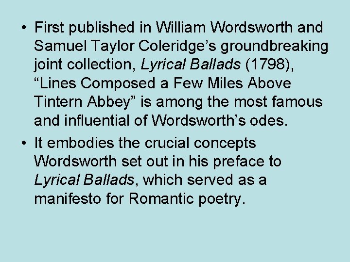  • First published in William Wordsworth and Samuel Taylor Coleridge’s groundbreaking joint collection,