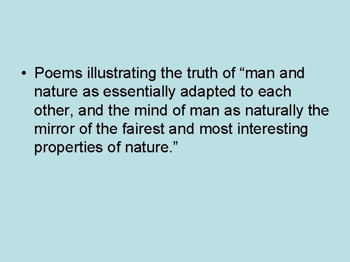  • Poems illustrating the truth of “man and nature as essentially adapted to