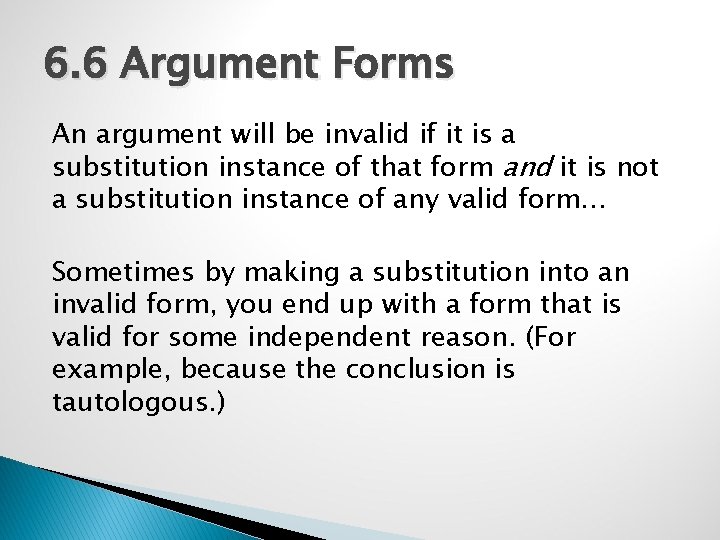 6. 6 Argument Forms An argument will be invalid if it is a substitution