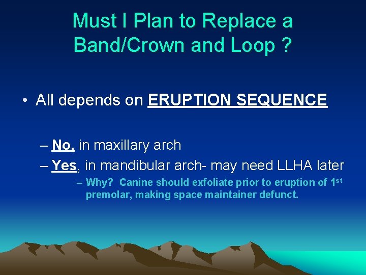 Must I Plan to Replace a Band/Crown and Loop ? • All depends on