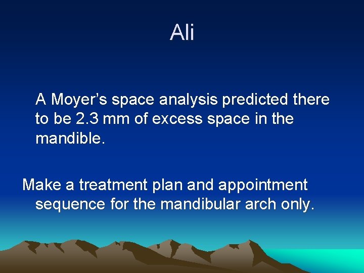 Ali A Moyer’s space analysis predicted there to be 2. 3 mm of excess