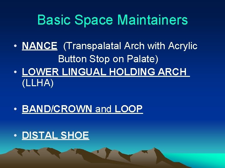 Basic Space Maintainers • NANCE (Transpalatal Arch with Acrylic Button Stop on Palate) •
