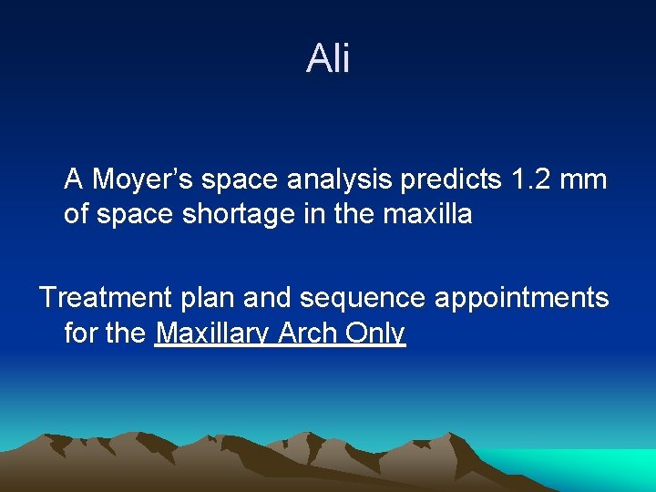 Ali A Moyer’s space analysis predicts 1. 2 mm of space shortage in the