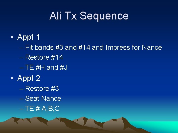 Ali Tx Sequence • Appt 1 – Fit bands #3 and #14 and Impress