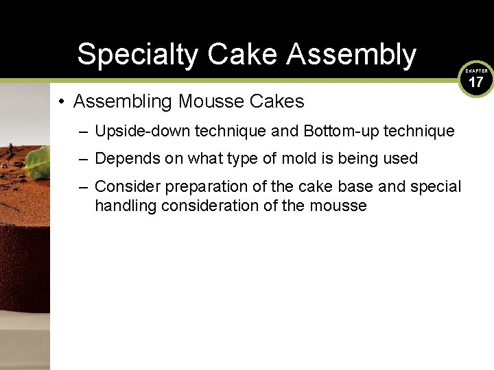 Specialty Cake Assembly • Assembling Mousse Cakes – Upside-down technique and Bottom-up technique –