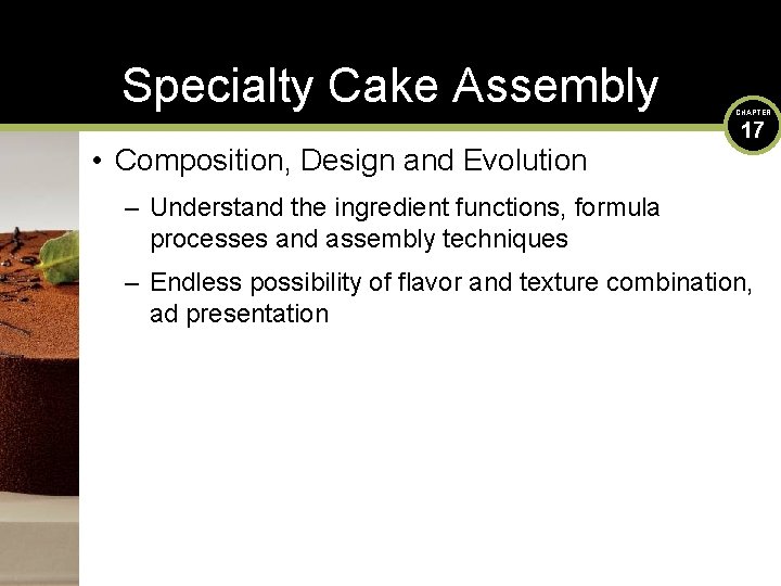 Specialty Cake Assembly • Composition, Design and Evolution CHAPTER 17 – Understand the ingredient