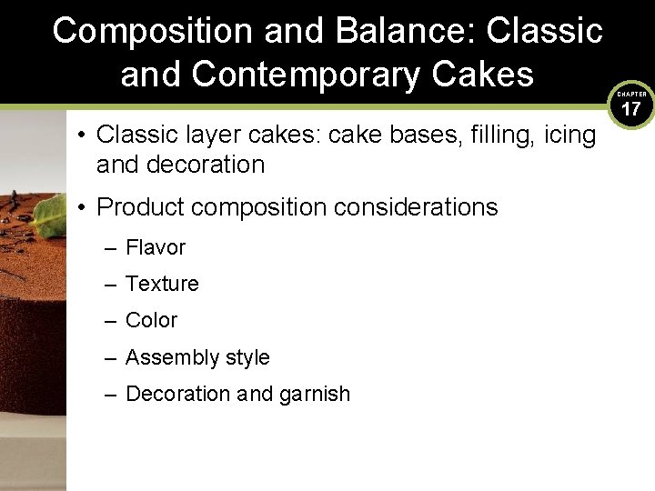 Composition and Balance: Classic and Contemporary Cakes • Classic layer cakes: cake bases, filling,