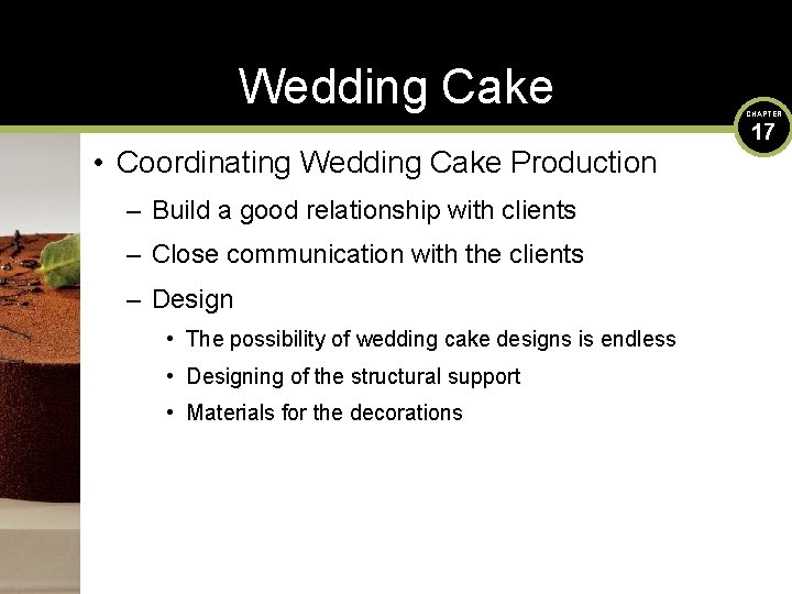 Wedding Cake • Coordinating Wedding Cake Production – Build a good relationship with clients