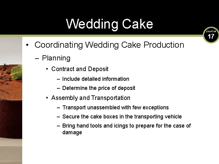 Wedding Cake • Coordinating Wedding Cake Production – Planning • Contract and Deposit –