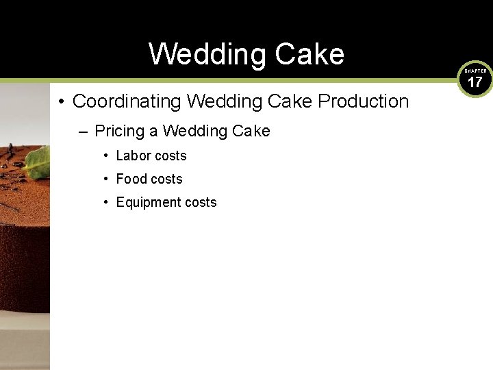 Wedding Cake • Coordinating Wedding Cake Production – Pricing a Wedding Cake • Labor