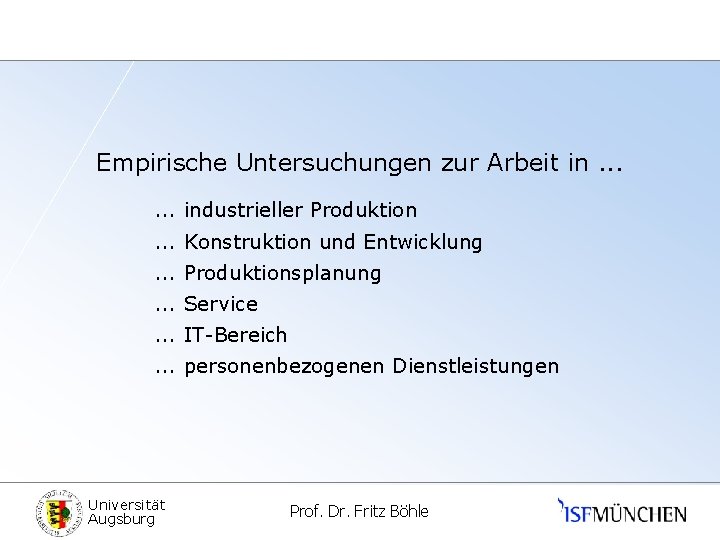 Empirische Untersuchungen zur Arbeit in. . . industrieller Produktion. . . Konstruktion und Entwicklung.