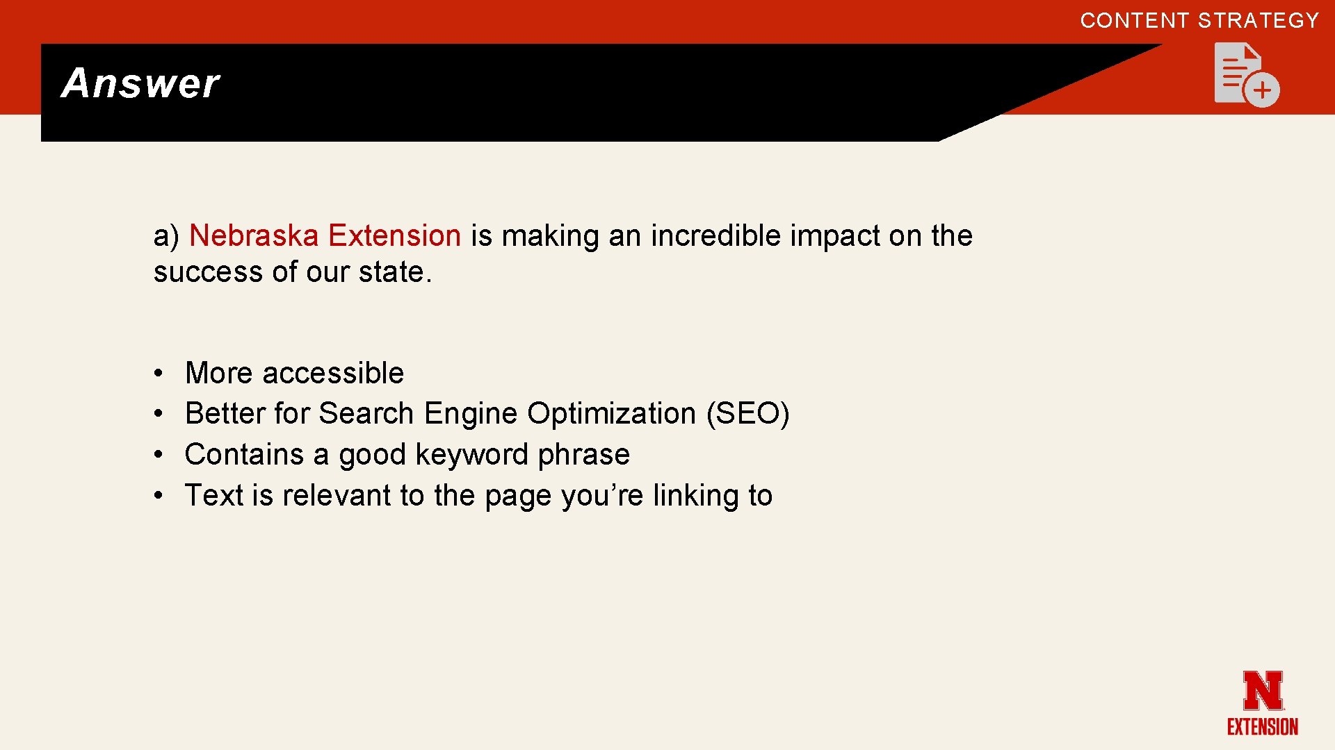 CONTENT STRATEGY Answer a) Nebraska Extension is making an incredible impact on the success