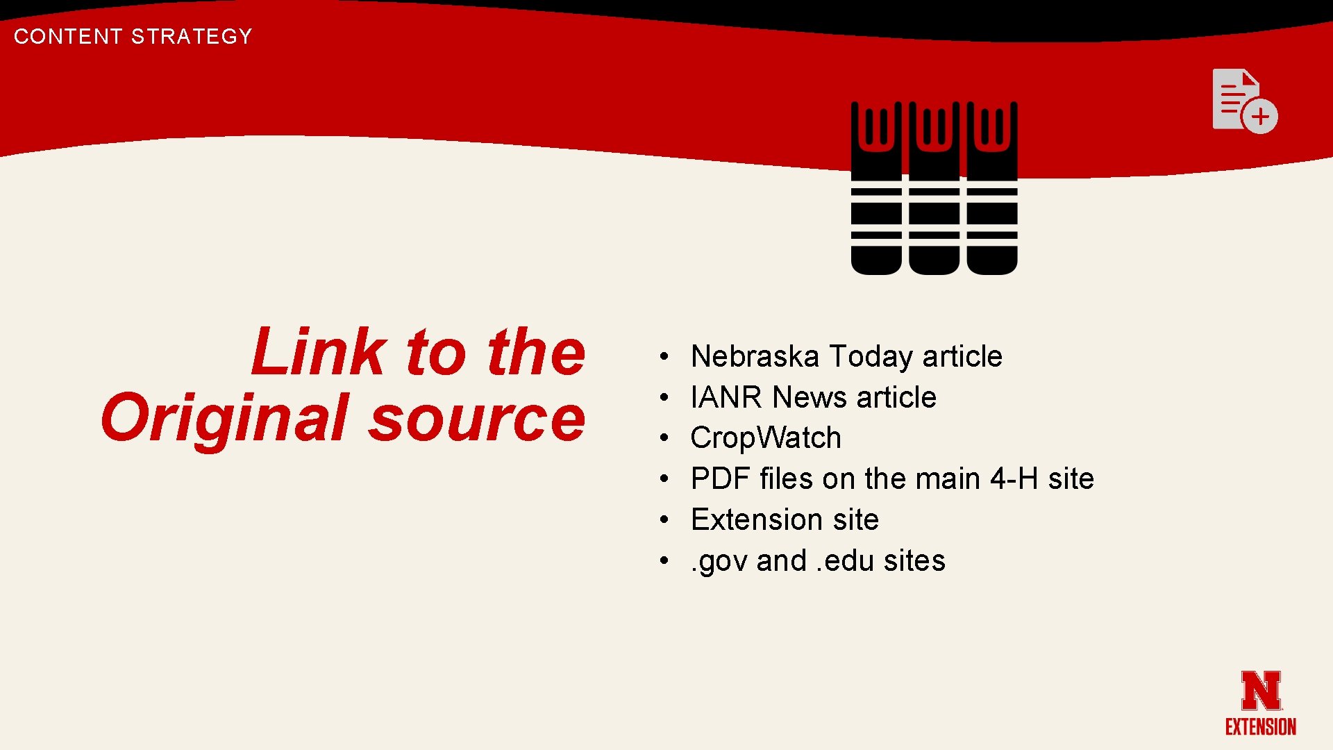 CONTENT STRATEGY Link to the Original source • • • Nebraska Today article IANR