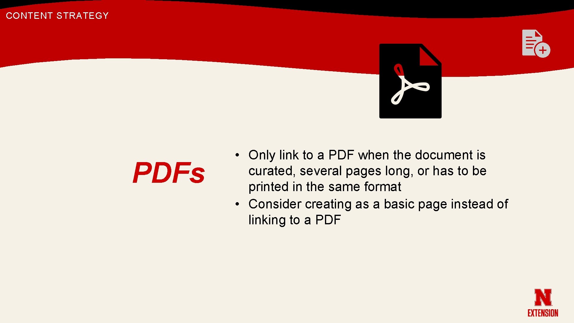 CONTENT STRATEGY PDFs • Only link to a PDF when the document is curated,