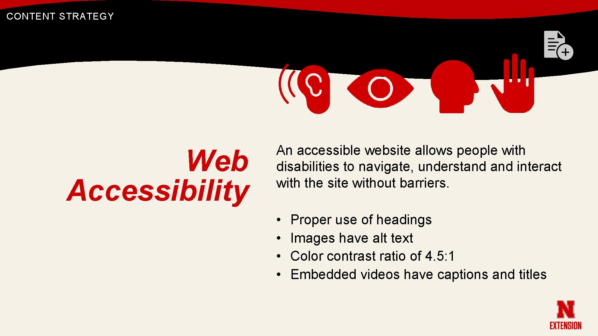 CONTENT STRATEGY Web Accessibility An accessible website allows people with disabilities to navigate, understand