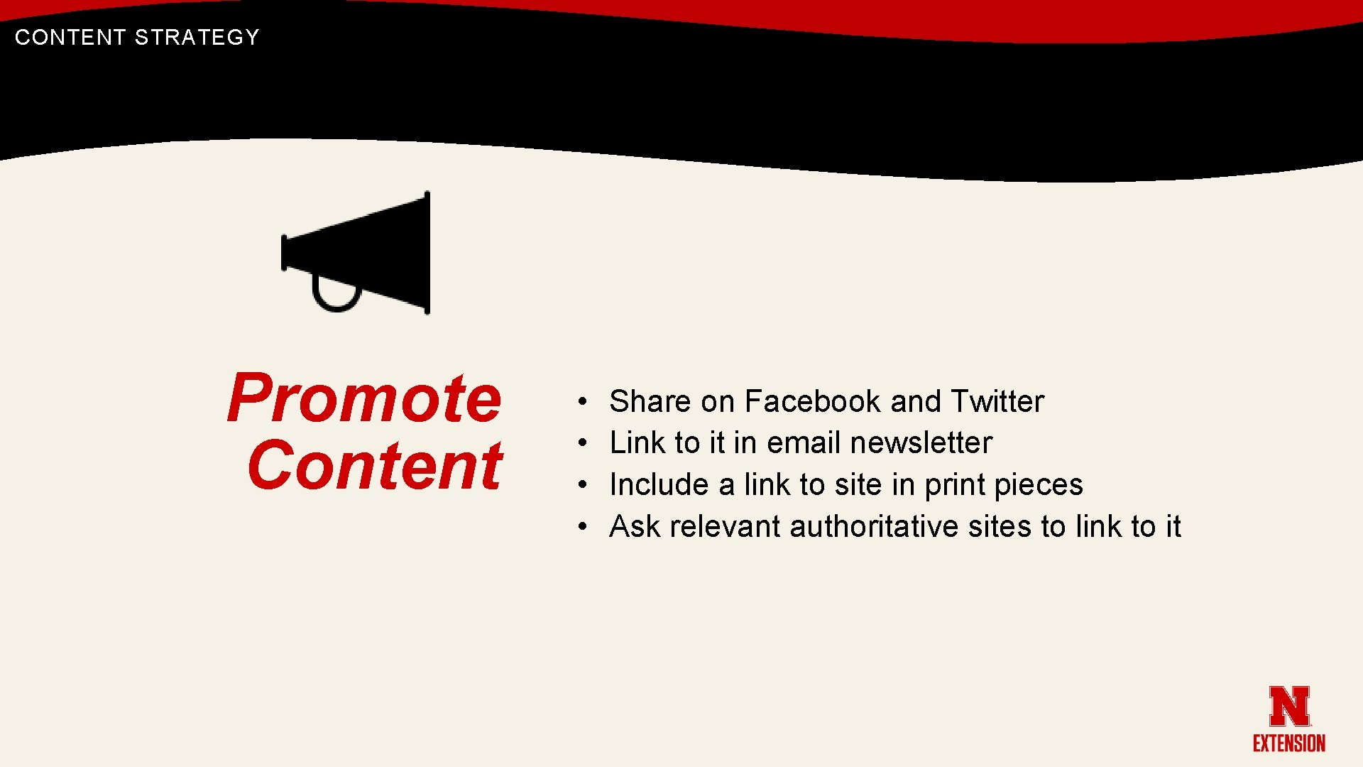 CONTENT STRATEGY Promote Content • • Share on Facebook and Twitter Link to it