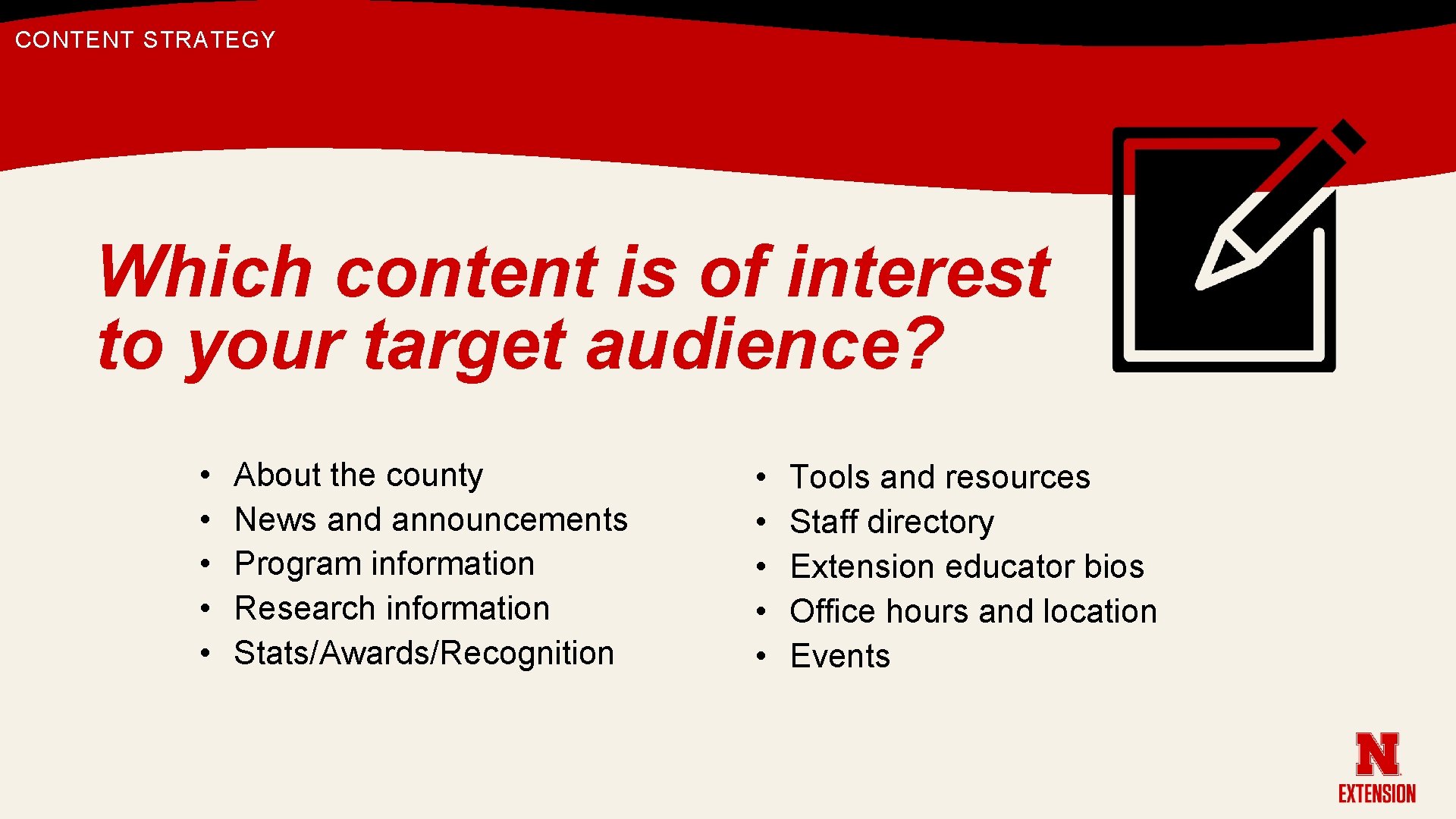 CONTENT STRATEGY Which content is of interest to your target audience? • • •