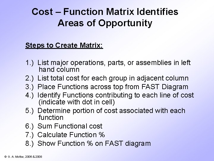 Cost – Function Matrix Identifies Areas of Opportunity Steps to Create Matrix: 1. )