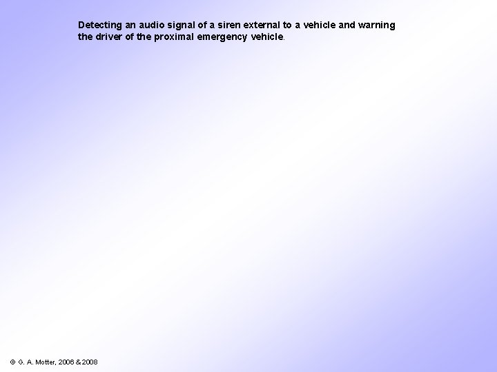 Detecting an audio signal of a siren external to a vehicle and warning the