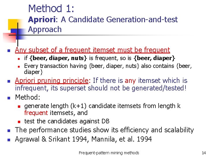 Method 1: Apriori: A Candidate Generation-and-test Approach n Any subset of a frequent itemset