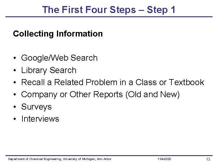 The First Four Steps – Step 1 Collecting Information • • • Google/Web Search
