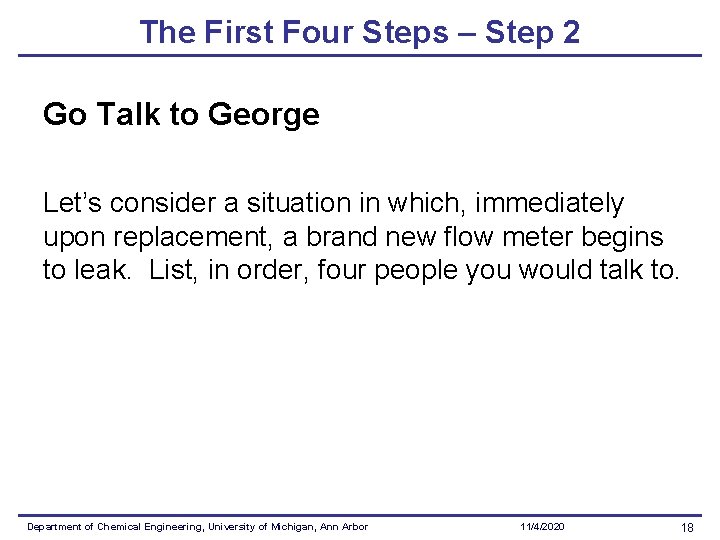 The First Four Steps – Step 2 Go Talk to George Let’s consider a