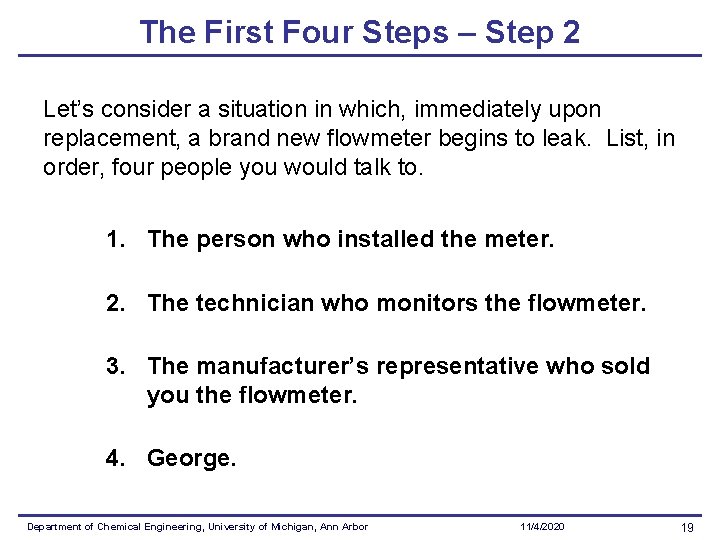 The First Four Steps – Step 2 Let’s consider a situation in which, immediately