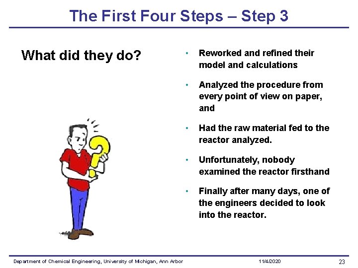 The First Four Steps – Step 3 What did they do? • Reworked and