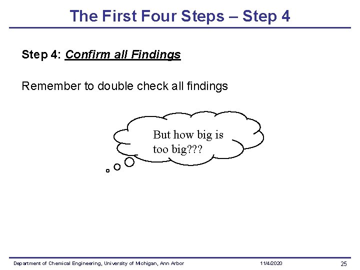 The First Four Steps – Step 4: Confirm all Findings Remember to double check