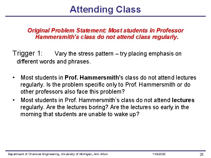 Attending Class Original Problem Statement: Most students in Professor Hammersmith’s class do not attend