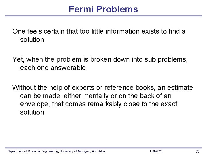 Fermi Problems One feels certain that too little information exists to find a solution
